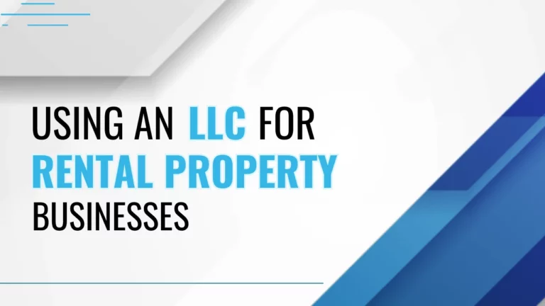 Using an LLC for Rental Property Businesses