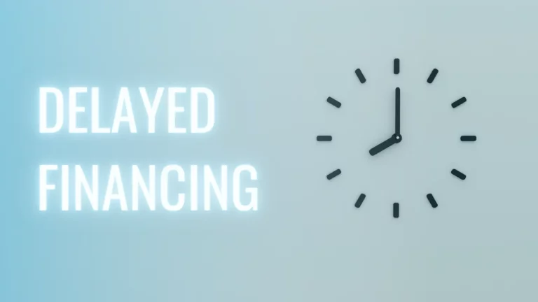 Delayed Financing