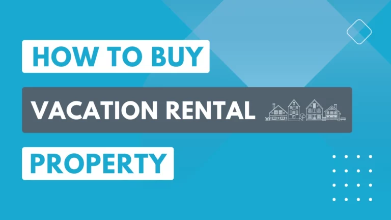 How to Buy Vacation Rental Property